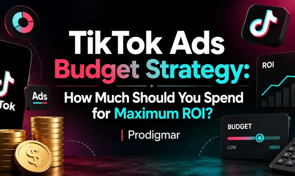 TikTok ads budget strategy: how much should you spend for maximum ROI?