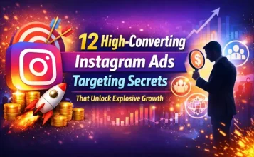12 High-Converting Instagram Ads Targeting Secrets That Unlock Explosive Growth